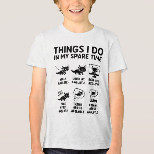 Things I Do In My Spare Time Axolotl Hobby Tri-Blend Shirt