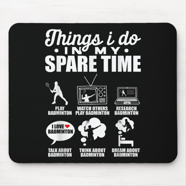 Things I Do In My Spare Time Badminton Player Shut Mouse Mat (Front)