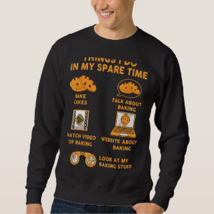 Things I Do In My Spare Time Baking Sweatshirt