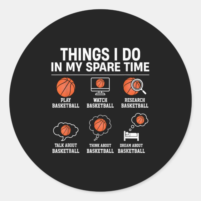 Things I Do In My Spare Time - Basketball Player L Classic Round Sticker (Front)