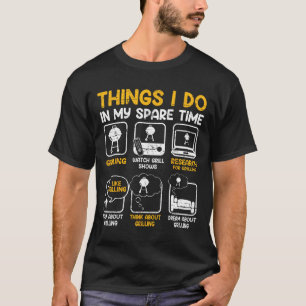 Things I Do In My Spare Time - Bbq T-Shirt