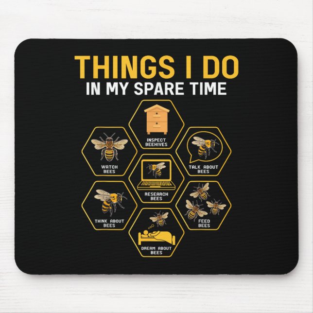 Things I Do In My Spare Time Bee Beekeeper Beekeen Mouse Mat (Front)