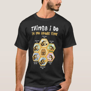 Things I Do In My Spare Time Beekeeping Bees Funny T-Shirt