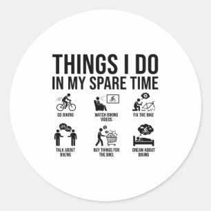 Things I Do In My Spare Time Bicycle Cycling Lover Classic Round Sticker