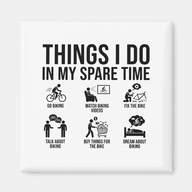 Things I Do In My Spare Time Bicycle Cycling Lover Magnet (Front)