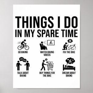 Things I Do In My Spare Time Bicycle Cycling Lover Poster