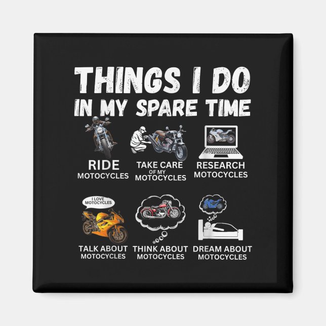 Things I Do In My Spare Time Biker Motorcycle Ride Magnet (Front)