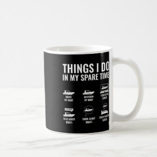 Things I Do In My Spare Time Boating Captain Boat Coffee Mug