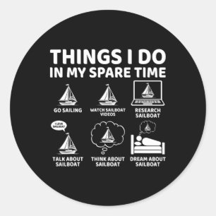 Things I Do In My Spare Time Boating Sailing Boat Classic Round Sticker
