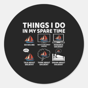 Things I Do In My Spare Time Boating Sailing Boat Classic Round Sticker