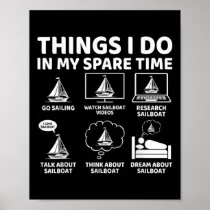 Things I Do In My Spare Time Boating Sailing Boat Poster