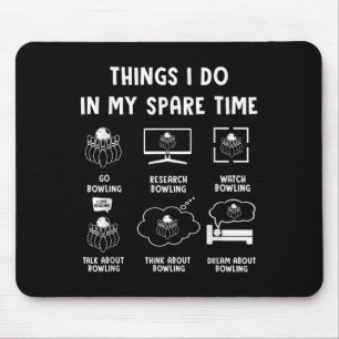 Things I Do In My Spare Time Bowling Bowler Mouse Mat
