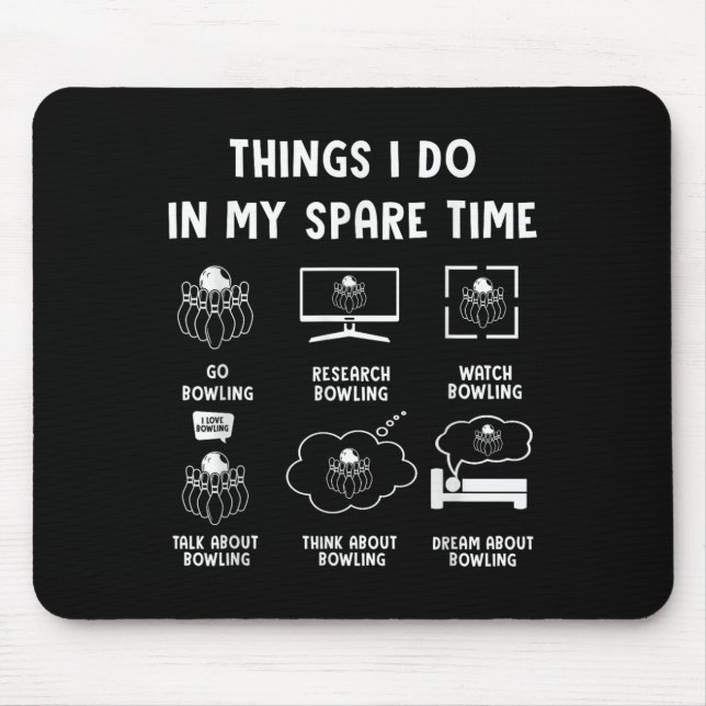 Things I Do In My Spare Time Bowling Bowler  Mouse Mat (Front)