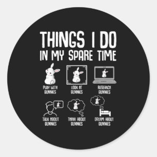 Things I Do In My Spare Time Bunny Rabbit Girls Ki Classic Round Sticker