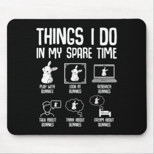 Things I Do In My Spare Time Bunny Rabbit Girls Ki Mouse Mat