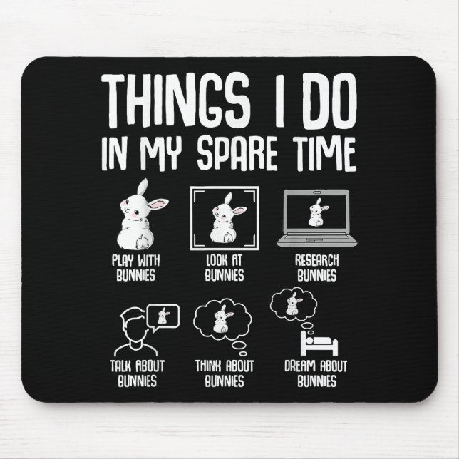 Things I Do In My Spare Time Bunny Rabbit Mouse Mat (Front)