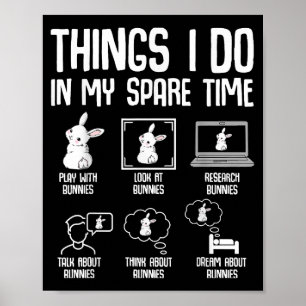 Things I Do In My Spare Time Bunny RabbitThings I Poster