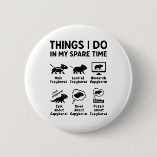 Things I Do In My Spare Time Capybara Funny Pet 6 Cm Round Badge