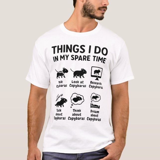 Things I Do In My Spare Time Capybara Funny Pet T-Shirt (Front)