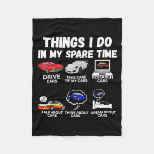 Things I Do In My Spare Time Car Enthusiast Car Lo Fleece Blanket