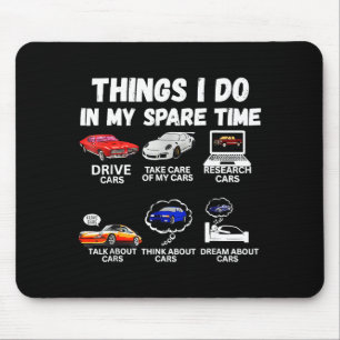 Things I Do In My Spare Time Car Enthusiast Car Lo Mouse Mat