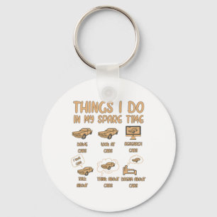 Things I Do In My Spare Time Car Enthusiast Funny  Key Ring