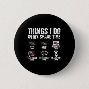 Things I Do In My Spare Time Car Mechanic Fathers 6 Cm Round Badge