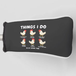 Things I Do in My Spare Time Chicken Farming  Golf Head Cover