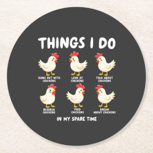 Things I Do in My Spare Time Chicken Farming  Round Paper Coaster