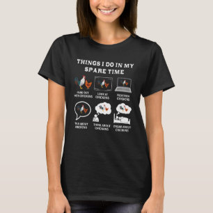 Things I Do In My Spare Time Chicken Lover Farmer T-Shirt