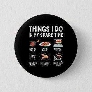 Things I Do In My Spare Time - Con Lover Bbq Pork 6 Cm Round Badge