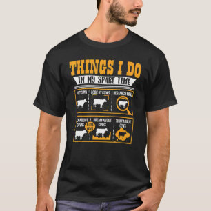 Things I Do In My Spare Time Cow Cows Farmer T-Shirt