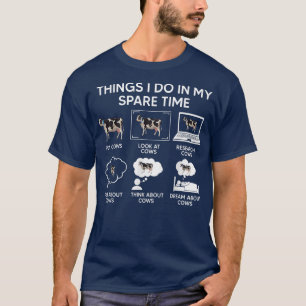Things I Do In My Spare Time Cow Lover Farmer Cows T-Shirt