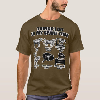 Things I Do In My Spare Time Cows T-Shirt