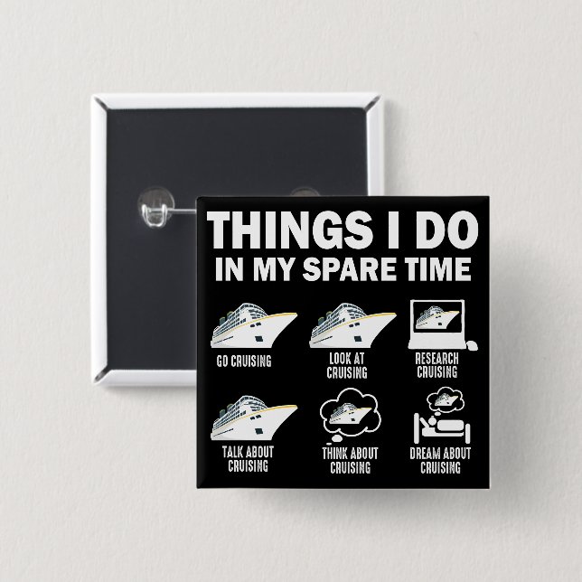 Things I Do In My Spare Time Cruise Funny Cruising 15 Cm Square Badge (Front & Back)