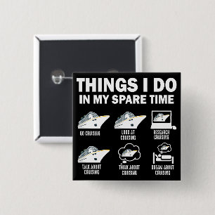 Things I Do In My Spare Time Cruise Funny Cruising 15 Cm Square Badge