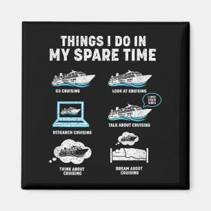 Things I Do In My Spare Time Cruise Ship Vacation  Magnet
