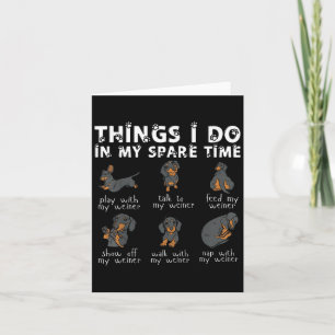Things I Do In My Spare Time Dachshund Cute Weiner Card
