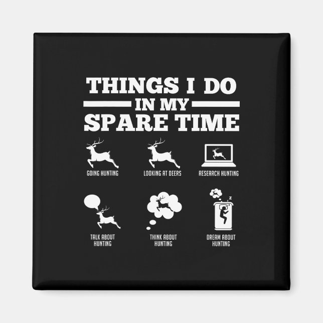 Things I Do In My Spare Time Deers  Magnet (Front)