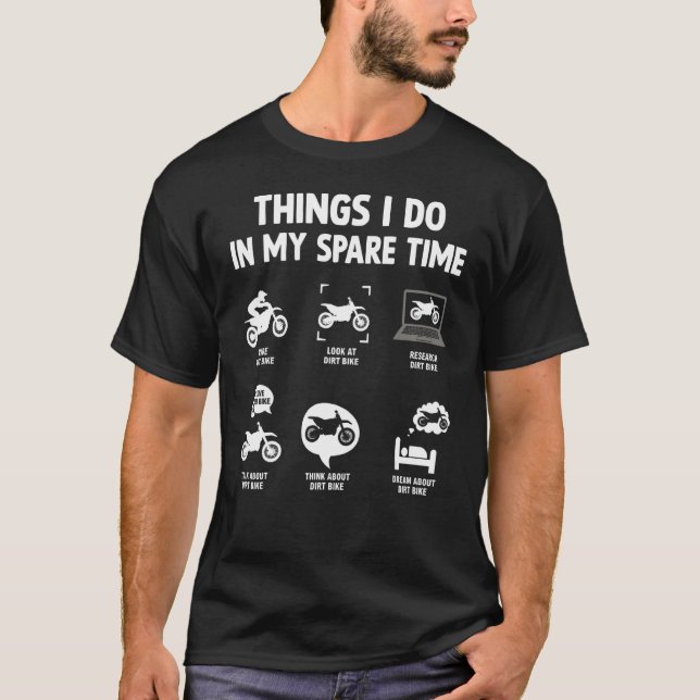 Things I Do In My Spare Time Dirt Biking  Motocros T-Shirt (Front)
