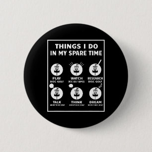 Things I Do In My Spare Time Disc Golf Accessories 6 Cm Round Badge
