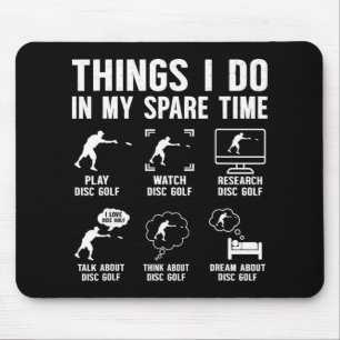 Things I Do In My Spare Time Disc Golf Funny Men B Mouse Mat