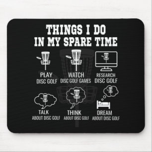 Things I Do In My Spare Time Disc Golf Shirts For Mouse Mat