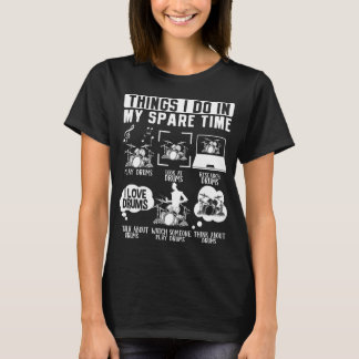 Things I Do In My Spare Time Drummer Musician T-Shirt