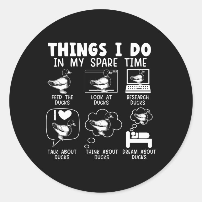 Things I Do In My Spare Time Ducks Duckling Duck B Classic Round Sticker (Front)