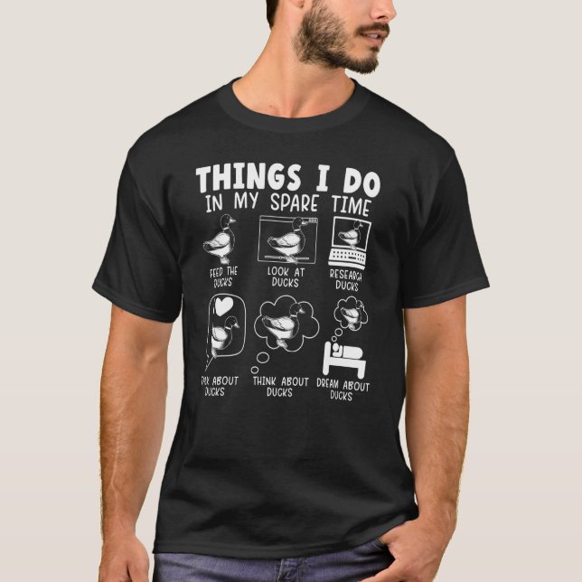 Things I Do In My Spare Time Ducks Duckling Duck   T-Shirt (Front)