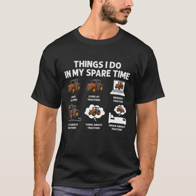 Things I Do In My Spare Time Farmer Funny Farming T-Shirt (Front)