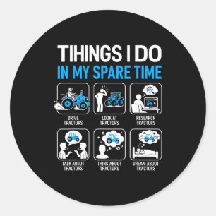 Things I Do In My Spare Time Farmer Tractors Farmi Classic Round Sticker