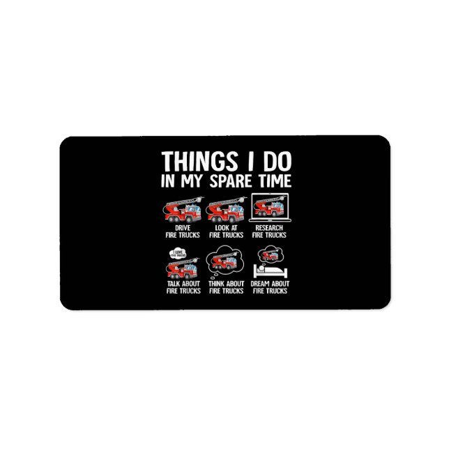 Things I Do In My Spare Time Fire Trucks Firefight Label (Front)