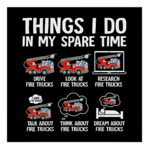 Things I Do In My Spare Time Fire Trucks Firefight Poster